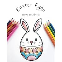 Easter Eggs - Coloring Book for Kids: Fun Coloring Pages for Kids - Easy Designs to Color and Cut Out