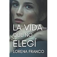 La vida que no elegi (Spanish Edition) La vida que no elegi (Spanish Edition) Paperback Kindle Audible Audiobook