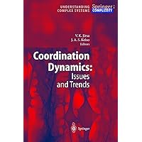 Coordination Dynamics: Issues and Trends (Understanding Complex Systems) Coordination Dynamics: Issues and Trends (Understanding Complex Systems) Paperback