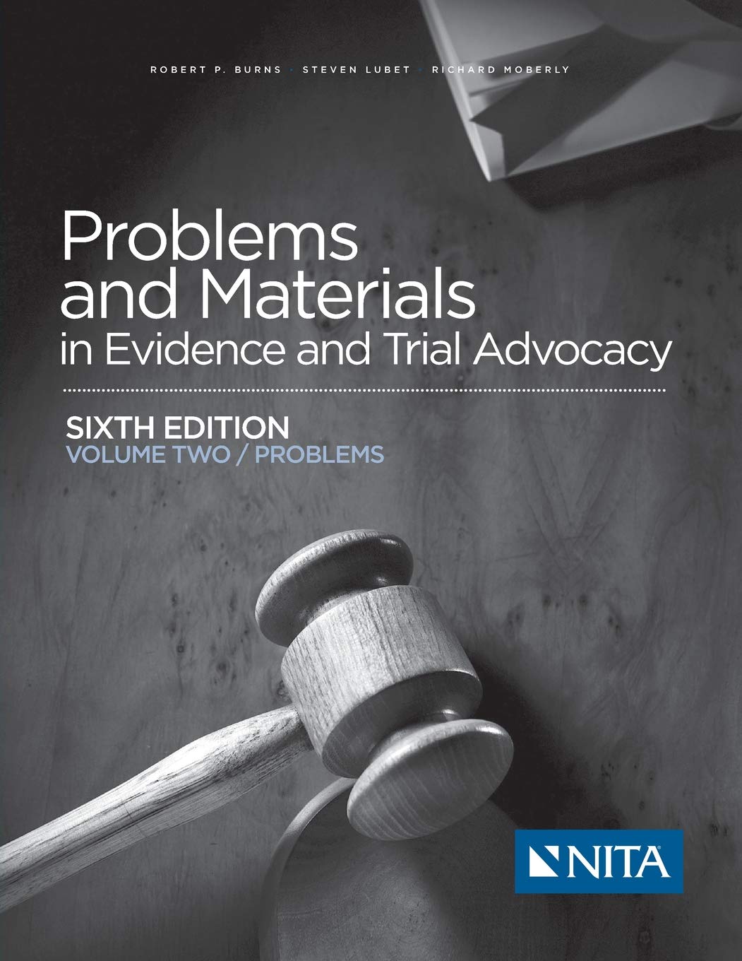 Problems and Materials in Evidence and Trial Advocacy: Sixth Edition Volme Two/Problems (Nita)