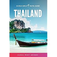 Thailand: The Solo Girl's Travel Guide Thailand: The Solo Girl's Travel Guide Paperback Audible Audiobook Kindle