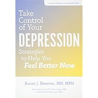 Take Control of Your Depression: Strategies to Help You Feel Better Now (A Johns Hopkins Press Health Book) Take Control of Your Depression: Strategies to Help You Feel Better Now (A Johns Hopkins Press Health Book) Paperback Kindle Audible Audiobook Hardcover Audio CD