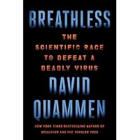 Breathless: The Scientific Race to Defeat a Deadly Virus Breathless: The Scientific Race to Defeat a Deadly Virus Hardcover Audible Audiobook Kindle Paperback Audio CD