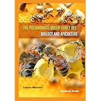 The Polyandrous Queen Honey Bee: Biology and Apiculture The Polyandrous Queen Honey Bee: Biology and Apiculture Hardcover Kindle Paperback