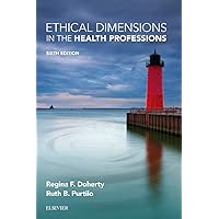 Ethical Dimensions in the Health Professions Ethical Dimensions in the Health Professions Paperback Kindle
