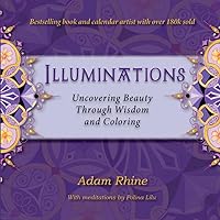 Illuminations: Uncovering Beauty Through Wisdom and Coloring Illuminations: Uncovering Beauty Through Wisdom and Coloring Paperback