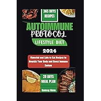 THE AUTOIMMUNE PROTOCOL LIFESTYLE DIET: FLAVORFUL AND SAFE TO EAT RECIPES TO NOURISH YOUR BODY AND BOOST IMMUNE SYSTEM THE AUTOIMMUNE PROTOCOL LIFESTYLE DIET: FLAVORFUL AND SAFE TO EAT RECIPES TO NOURISH YOUR BODY AND BOOST IMMUNE SYSTEM Paperback Kindle