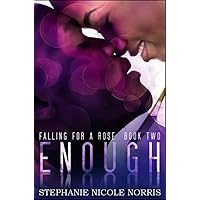 Enough (Falling For A Rose Book 2)