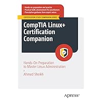 CompTIA Linux+ Certification Companion: Hands-on Preparation to Master Linux Administration (Certification Study Companion Series) CompTIA Linux+ Certification Companion: Hands-on Preparation to Master Linux Administration (Certification Study Companion Series) Paperback