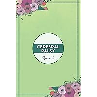 Cerebral Palsy Journal: Cerebral Palsy Tracking Journal to Track your Daily Symptoms, Pain, Fatigue, Food and Mood with Inspirational Quotes and More For Cerebral Palsy Warriors.