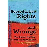 Reproductive Rights and Wrongs: The Global Politics of Population Control Reproductive Rights and Wrongs: The Global Politics of Population Control Paperback eTextbook Hardcover