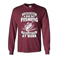 Long Sleeve Adult T-Shirt I Rather Have A Bad Day Fishing Than A Good Day at Work DT