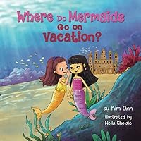 Where Do Mermaids Go on Vacation? Where Do Mermaids Go on Vacation? Kindle Paperback Audible Audiobook Hardcover