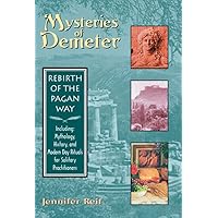 Mysteries of Demeter : Rebirth of the Pagan Way Mysteries of Demeter : Rebirth of the Pagan Way Paperback Hardcover