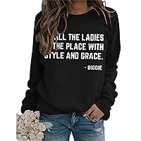To All The Ladies In The Place With Style And Grace Sweatshirt Womens Funny Long Sleeve T-Shirt Letter Crew Neck Tops