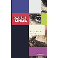 Double-Minded: How Sex is Dividing the Australian Church Double-Minded: How Sex is Dividing the Australian Church Paperback Kindle
