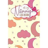 Nanny Log book: Cute Journal Gift For Nannies To Record The Baby's Sleep, Feed, Diapers and Activities
