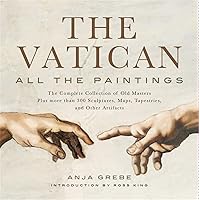 Vatican: All the Paintings: The Complete Collection of Old Masters, Plus More than 300 Sculptures, Maps, Tapestries, and other Artifacts Vatican: All the Paintings: The Complete Collection of Old Masters, Plus More than 300 Sculptures, Maps, Tapestries, and other Artifacts Hardcover Paperback