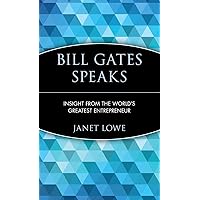 Bill Gates Speaks: Insight from the World's Greatest Entrepreneur Bill Gates Speaks: Insight from the World's Greatest Entrepreneur Hardcover Kindle Paperback Audio, Cassette