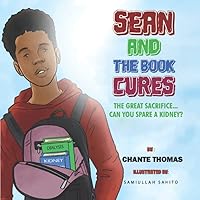 Sean and The Book Cures The Great Sacrifice ... Can You Spare a Kidney? Sean and The Book Cures The Great Sacrifice ... Can You Spare a Kidney? Paperback