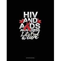 HIV And AIDS Awareness Let's Find A Cure: Accounts Journal