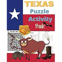 TEXAS Puzzle Activity Book: Fun Word Finds, Grid Logic Puzzles, Mazes, Texas Trivia, Coloring Pages & More for Kids 8-12 Years