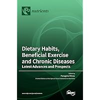 Dietary Habits, Beneficial Exercise and Chronic Diseases