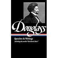 Frederick Douglass: Speeches & Writings (LOA #358) (The Library of America, 358) Frederick Douglass: Speeches & Writings (LOA #358) (The Library of America, 358) Hardcover Kindle