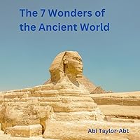 The Seven Wonders of the Ancient World (The Seven Wonders Series) The Seven Wonders of the Ancient World (The Seven Wonders Series) Paperback