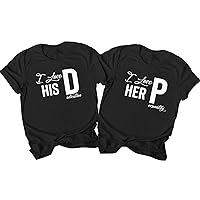 I Love Her P Love His D Shirt, Gift for Couple, Love His Dedication, Love Her Personality, Funny Couples Tees, Anniversary Matching Couples Shirt