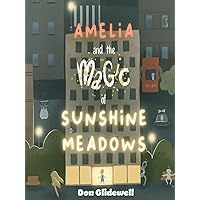 Amelia and the Magic of Sunshine Meadows Amelia and the Magic of Sunshine Meadows Hardcover Kindle Paperback