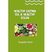 HEALTHY EATING FOR A HEALTHY COLON: The Ultimate cancer fighting cookbook HEALTHY EATING FOR A HEALTHY COLON: The Ultimate cancer fighting cookbook Paperback Kindle