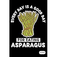 Composition Notebook: Every Day Is A Good Day For Eating Asparagus | College Ruled Lined Pages