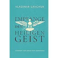 Empfange den Heiligen Geist: Host the Holy Ghost (German edition) Empfange den Heiligen Geist: Host the Holy Ghost (German edition) Hardcover Kindle Paperback