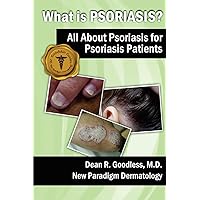 What is Psoriasis?: All About Psoriasis for Psoriasis Patients What is Psoriasis?: All About Psoriasis for Psoriasis Patients Paperback Kindle