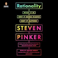 Rationality: What It Is, Why It Seems Scarce, Why It Matters Rationality: What It Is, Why It Seems Scarce, Why It Matters Audible Audiobook Hardcover Kindle Paperback Audio CD