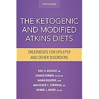 The Ketogenic and Modified Atkins Diets: Treatments for Epilepsy and Other Disorders The Ketogenic and Modified Atkins Diets: Treatments for Epilepsy and Other Disorders Paperback Kindle