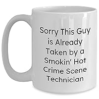 Funny Crime Scene Technician Gifts | Sorry This Guy Is Already Taken By A Smokin' Hot Crime Scene Technician | White Coffee Mug | Mother's Day Unique Gifts for Crime Scene Technicians