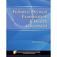 Pediatric Physical Examination & Health Assessment Pediatric Physical Examination & Health Assessment Paperback Paperback Bunko Kindle
