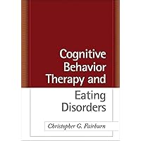 Cognitive Behavior Therapy and Eating Disorders Cognitive Behavior Therapy and Eating Disorders Hardcover Kindle