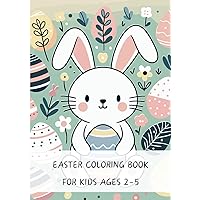 Easter Coloring Book for Kids Ages 2-5 | 21 Cute Designs to Color: Perfect Easter gift for children ages 2-5 years Easter Coloring Book for Kids Ages 2-5 | 21 Cute Designs to Color: Perfect Easter gift for children ages 2-5 years Paperback
