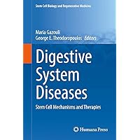 Digestive System Diseases: Stem Cell Mechanisms and Therapies (Stem Cell Biology and Regenerative Medicine) Digestive System Diseases: Stem Cell Mechanisms and Therapies (Stem Cell Biology and Regenerative Medicine) Kindle Hardcover Paperback