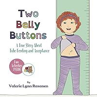 Two Belly Buttons: A True Story About Tube Feeding and Acceptance