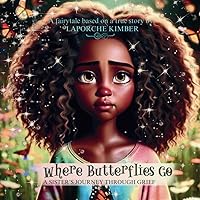 Where Butterflies Go: A Sister's Journey Through Grief Where Butterflies Go: A Sister's Journey Through Grief Paperback