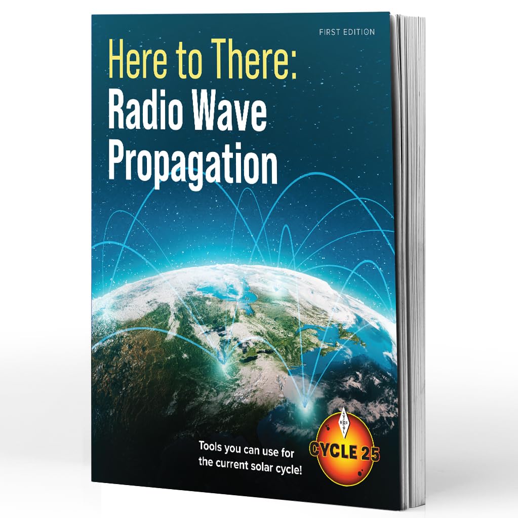 Here to There: Radio Wave Propagation – Tools You Can Use for the Current Solar Cycle