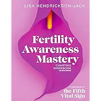 Fertility Awareness Mastery Charting Workbook: A Companion to The Fifth Vital Sign, Celsius Edition Fertility Awareness Mastery Charting Workbook: A Companion to The Fifth Vital Sign, Celsius Edition Spiral-bound Kindle Paperback