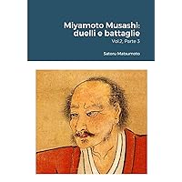 Miyamoto Musashi: duelli e battaglie: Vol.2, Parte 3 (Italian Edition)