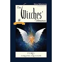 The Witches' Almanac 2024-2025 Standard Edition Issue 43: Fire: Forging Freedom The Witches' Almanac 2024-2025 Standard Edition Issue 43: Fire: Forging Freedom Paperback Kindle