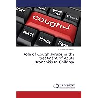 Role of Cough syrups in the treatment of Acute Bronchitis In Children