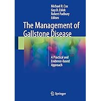 The Management of Gallstone Disease: A Practical and Evidence-Based Approach The Management of Gallstone Disease: A Practical and Evidence-Based Approach Kindle Hardcover Paperback